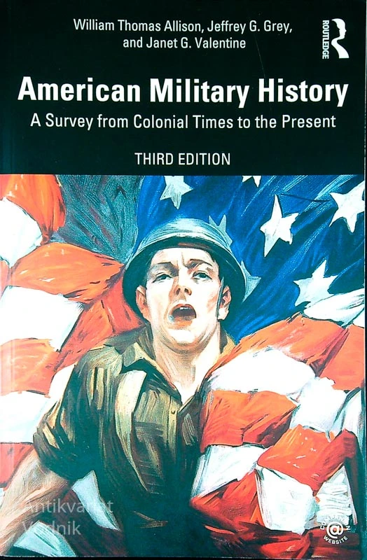 AMERICAN MILITARY HISTORY; A SURVEY FROM COLONIAL TIMES TO THE PRESENT
