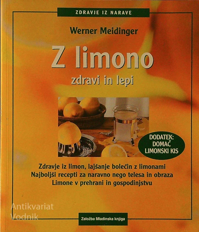 Z LIMONO ZDRAVI IN LEPI, Werner Meidinger