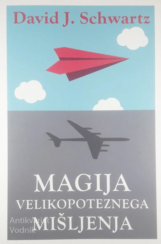 MAGIJA VELIKOPOTEZNEGA MIŠLJENJA, David J. Schwartz