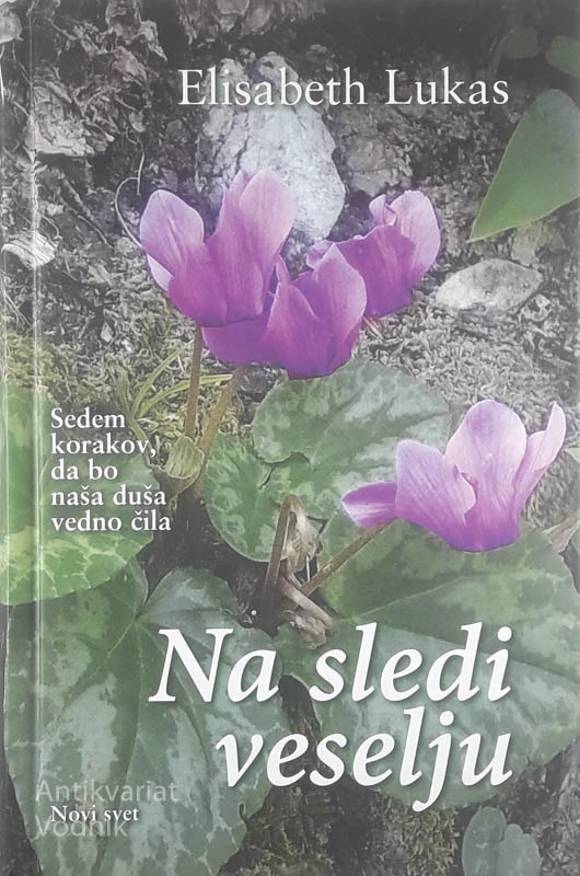 NA SLEDI VESELJU, Elisabeth Lukas