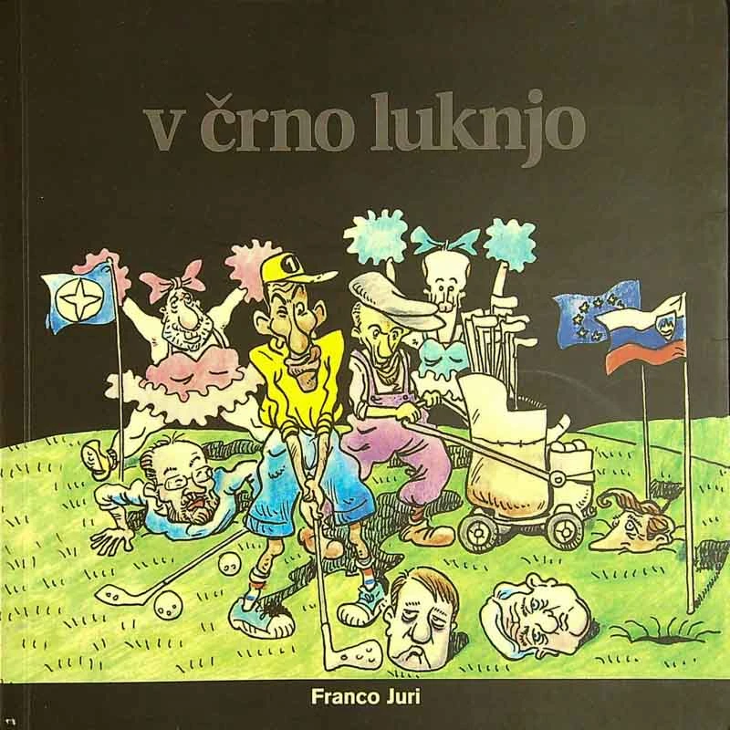 V ČRNO LUKNJO, Franco Juri
