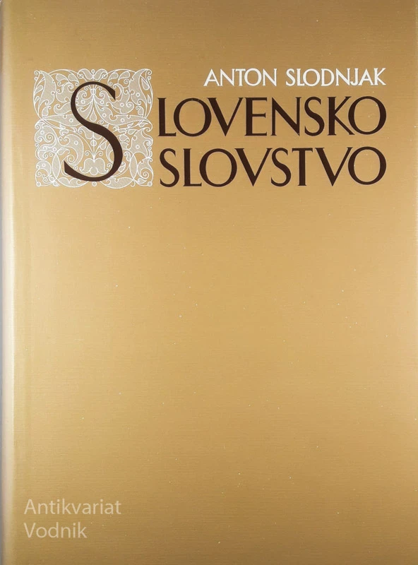 SLOVENSKO SLOVSTVO, Anton Slodnjak