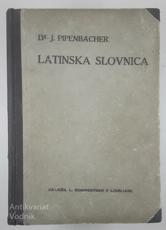 LATINSKA SLOVNICA, Dr. J. Pipenbacher