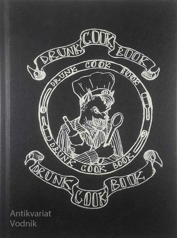 DRUNK COOK BOOK, Mark Požlep