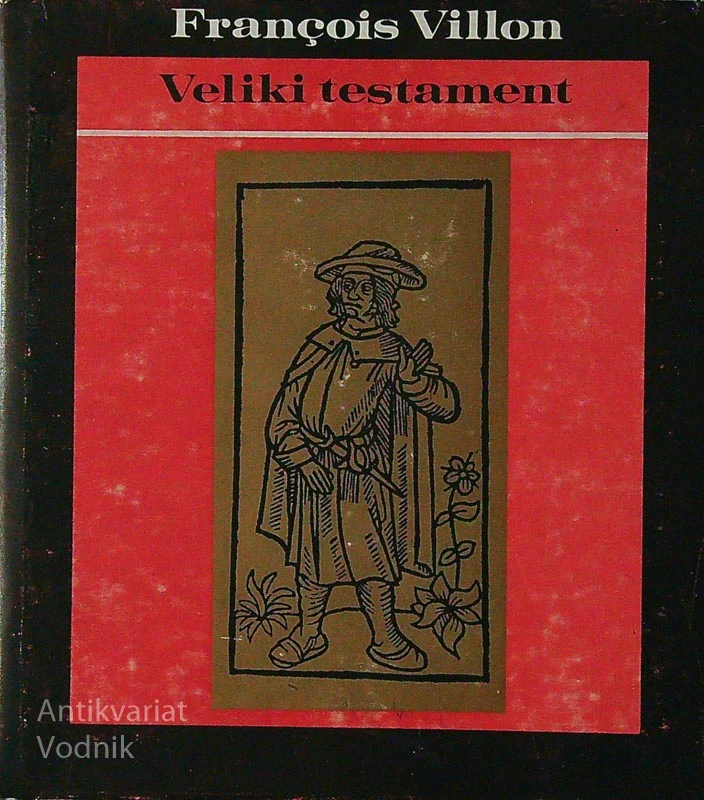 VELIKI TESTAMENT, François Villon