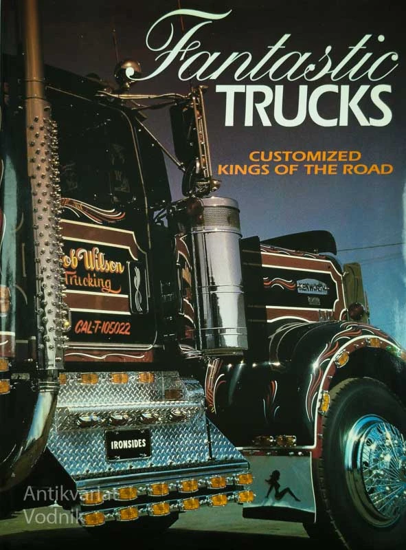 FANTASTIC TRUCKS; CUSTOMIZED KINGS OF THE ROAD