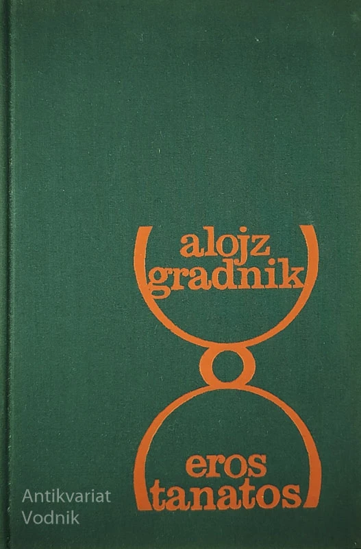 EROS TANATOS, Alojz Gradnik