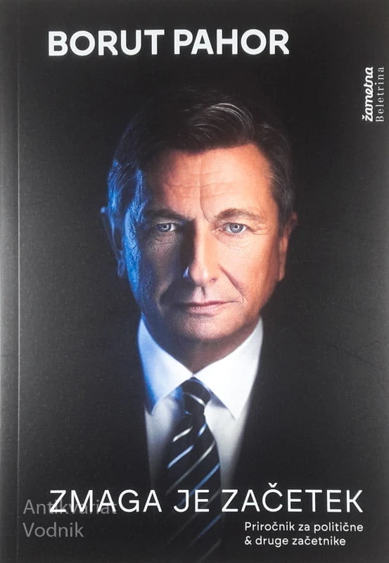 ZMAGA JE ZAČETEK, Borut Pahor