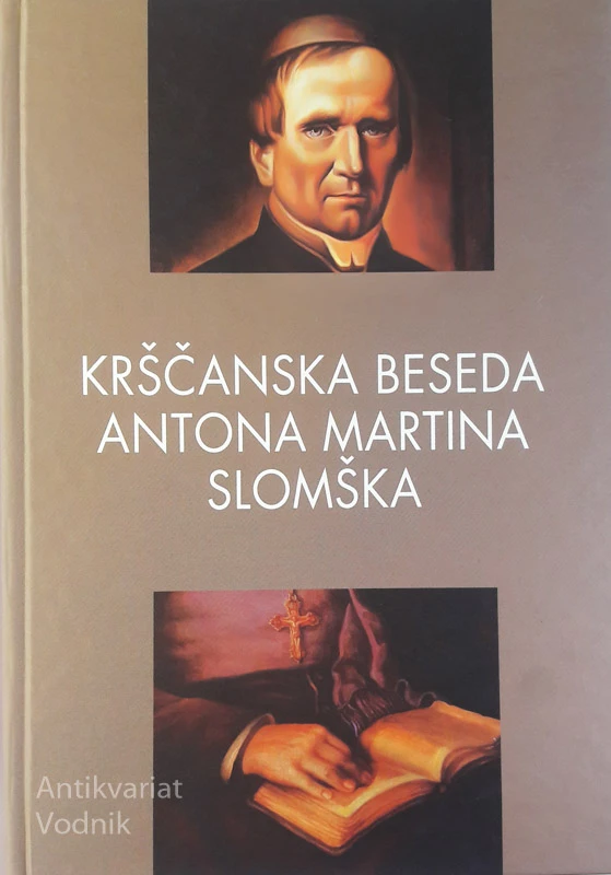 KRŠČANSKA BESEDA ANTONA MARTINA SLOMŠKA