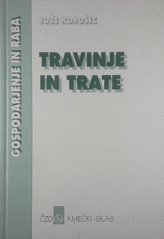 TRAVINJE IN TRATE; GOSPODARJENJE IN RABA, Jože Korošec