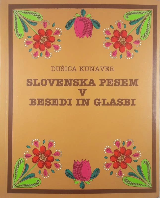 SLOVENSKA PESEM V BESEDI IN GLASBI, Dušica Kunaver