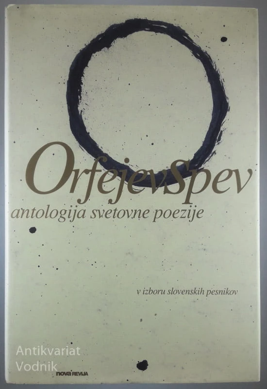 ORFEJEV SPEV; ANTOLOGIJA SVETOVNE POEZIJE, uredil Niko Grafenauer