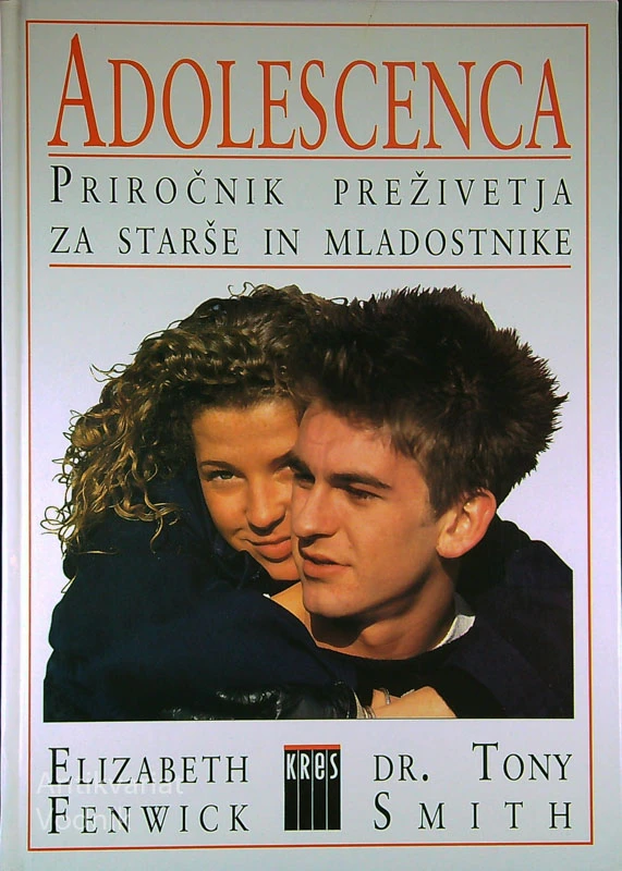 ADOLESCENCA; PRIROČNIK PREŽIVETJA ZA STARŠE IN MLADOSTNIKE,