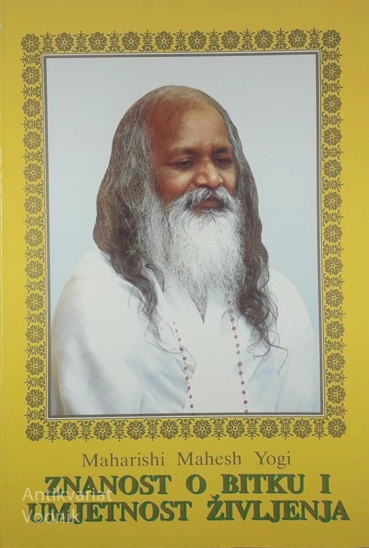 ZNANOST O BITKI I UMJETNOSTI ŽIVLJENJA, Maharishi Mahesh Yogi