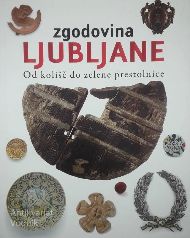 ZGODOVINA LJUBLJANE, več avtorjev