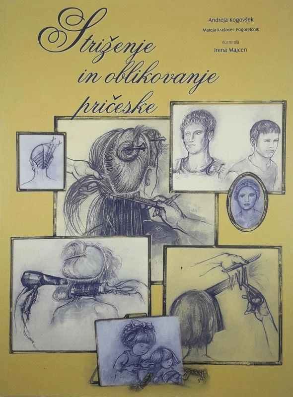 STRIŽENJE IN OBLIKOVANJE PŠRIČESKE, Andreja Kogovšek