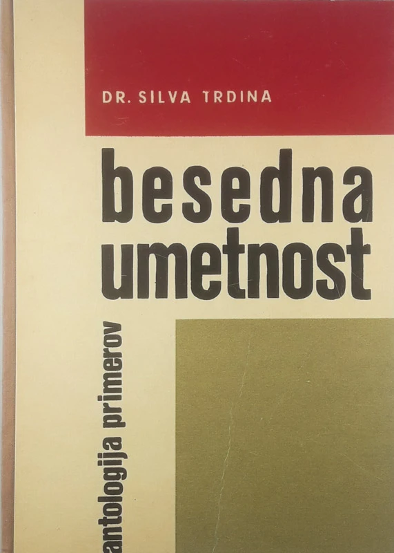 BESEDNA UMETNOST; ANTOLOGIJA PRIMEROV, dr. Silva Trdina