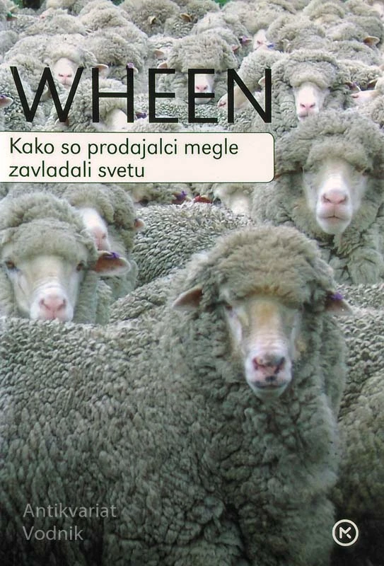KAKO SO PRODAJALCI MEGLE ZAVLADALI SVETU, Wheen