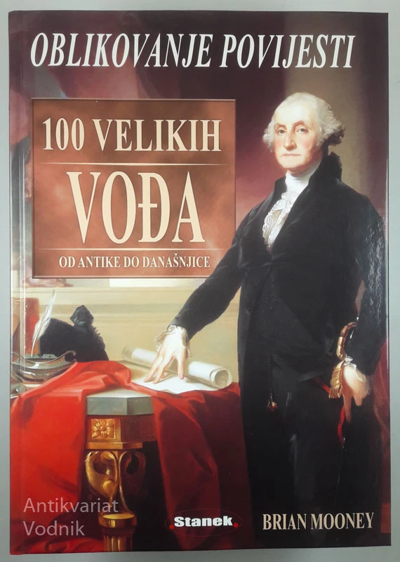 100 VELIKIH VOĐA: OD ANTIKE DO DANAŠNJICE, Brian Mooney