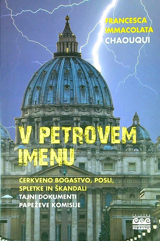 V PETROVEM IMENU; CERKVENO BOGASTVO, POSLI, SPLETKE IN ŠKANDALI, Francesca Immacolata Chaouqui
