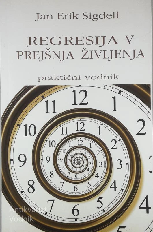 REGRESIJA V PREJŠNJA ŽIVLJENJA; PRAKTIČNI VODNIK, Jan Erik Sigdell