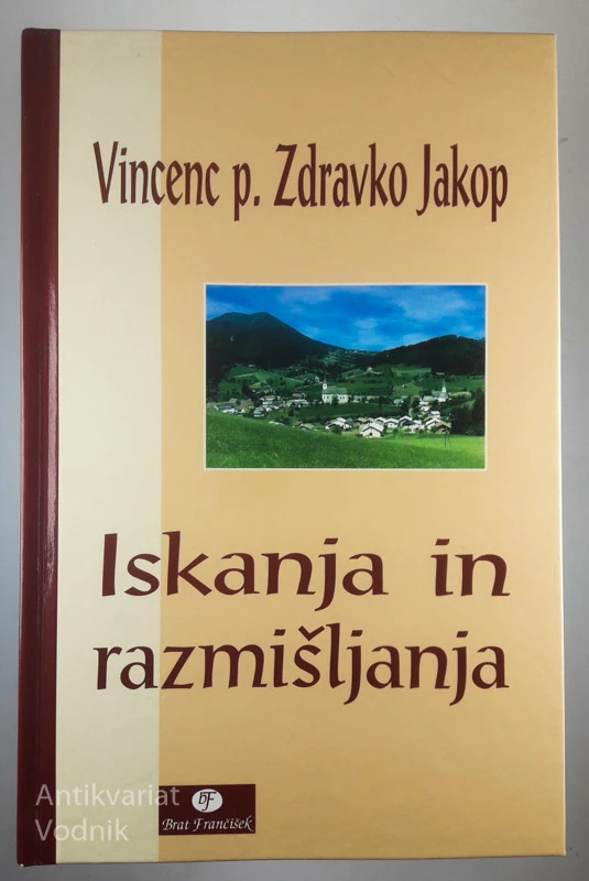 ISKANJA IN RAZMIŠLJANJA, Vincenc p. Zdravko Jakop