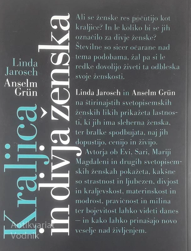 KRALJICA IN DIVJA ŽENSKA; ŽIVI KAR SI!, Linda Jarosch in Anselm Grün