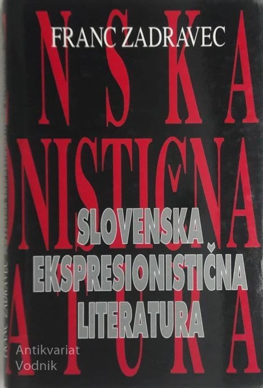 SLOVENSKA EKSPRESIONISTIČNA LITERATURA, Franc Zadravec
