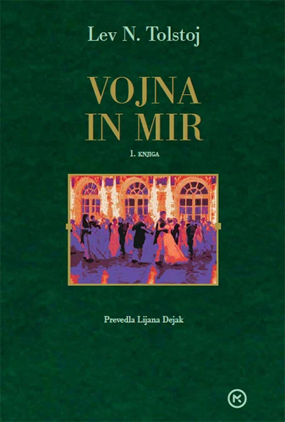 VOJNA IN MIR 1. DEL, Lev Nikolajevič Tolstoj