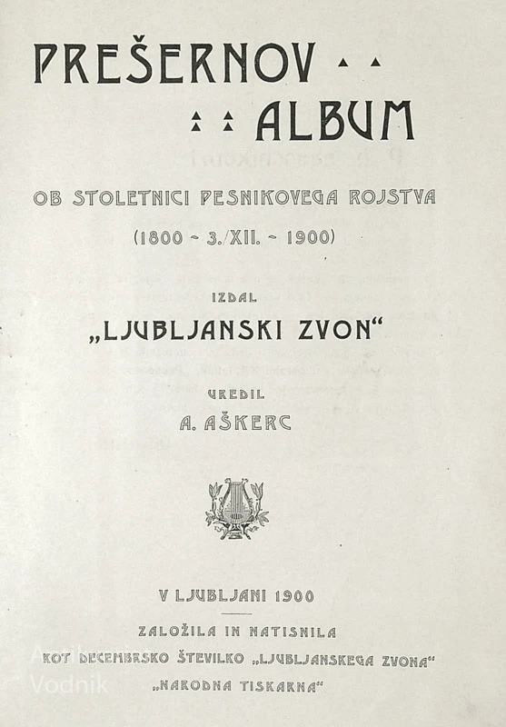 PREŠERNOV ALBUM; OB STOLETNICI PESNIKOVEGA ROJSTVA (1800 – 3./XII. – 1900)