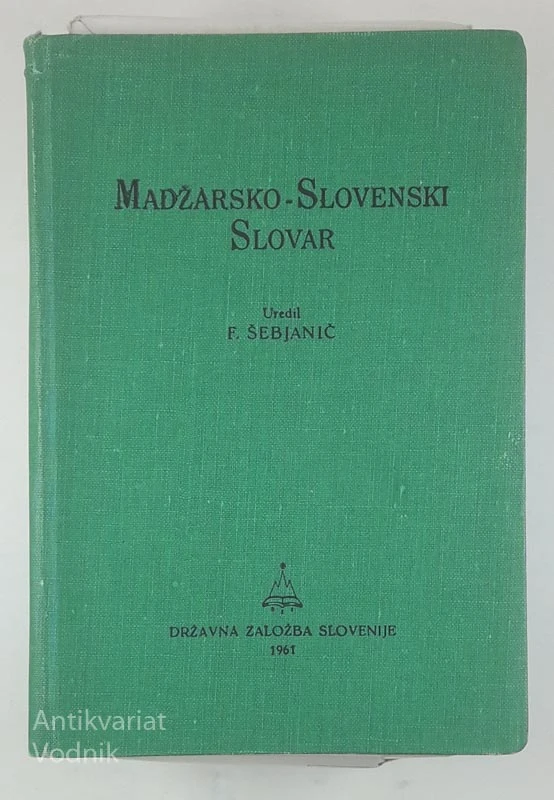 MADŽARSKO – SLOVENSKI SLOVAR, uredil F. Šebjanič