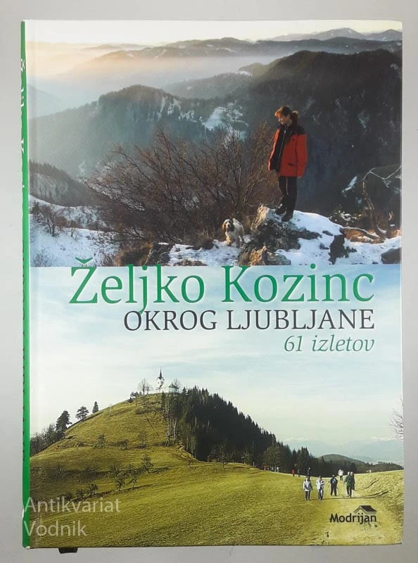 OKROG LJUBLJANE; 61 IZLETOV, Željko Kozinc