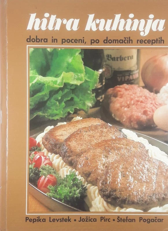 HITRA KUHINJA; DOBRA IN POCENI, PO DOMAČIH RECEPTIH, več avtorjev
