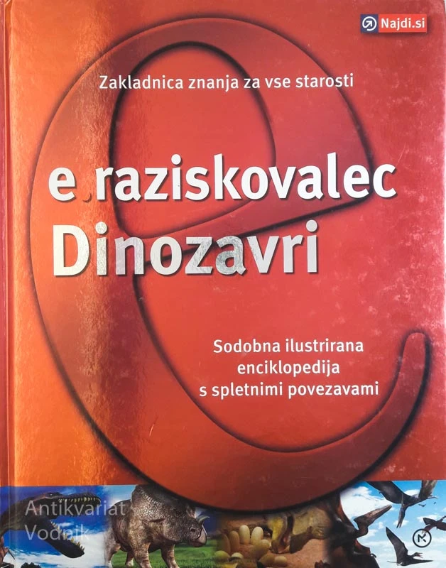 DINOZAVRI, e.raziskovalec, sodobna ilustrirana enciklopedija s spletnimi povezavami