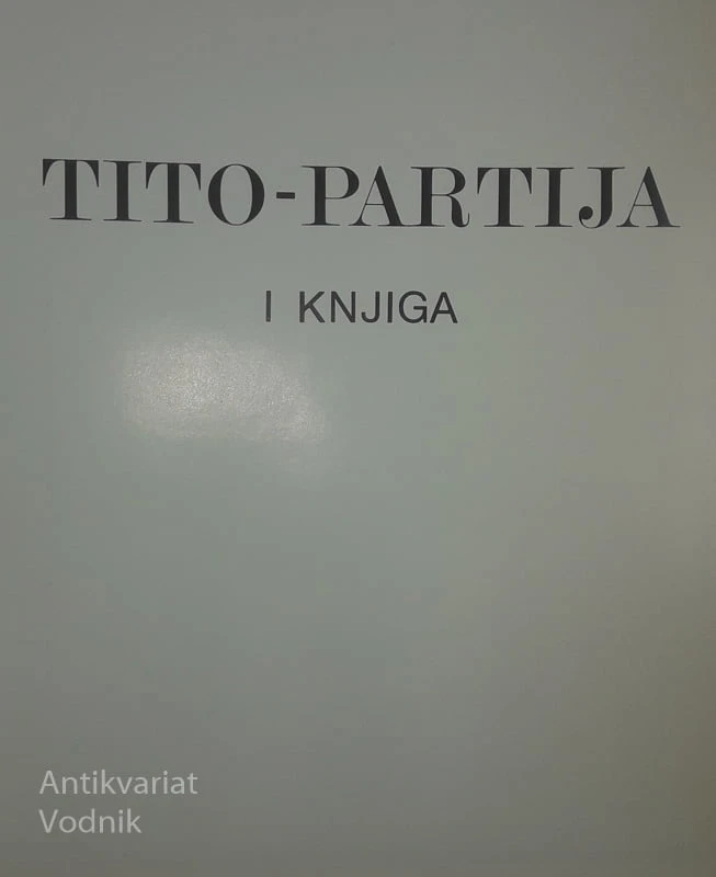 TITO PARTIJA I., II. in III. knjiga, več avtorjev