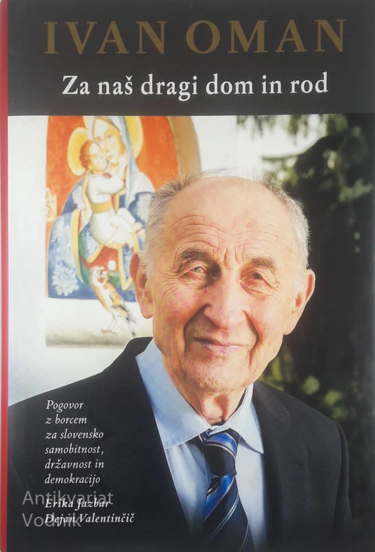 IVAN OMAN; ZA NAŠ DRAGI DOM IN ROD, Erika Jazbar in Dejan Valentinčič