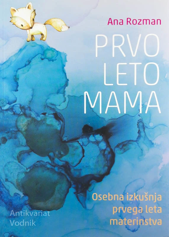 PRVO LETO MAMA, Ana Rozman