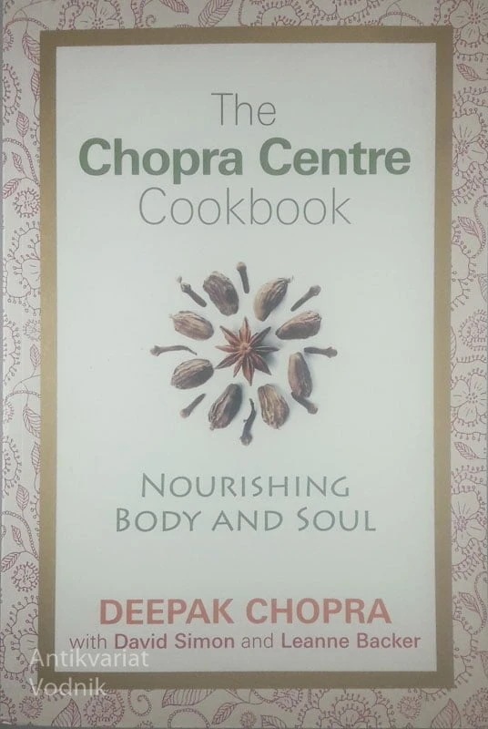 THE CHOPRA CENTRE COOKBOOK, Deepak Chopra