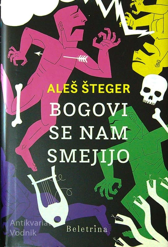 BOGOVI SE NAM SMEJIJO, Aleš Šteger