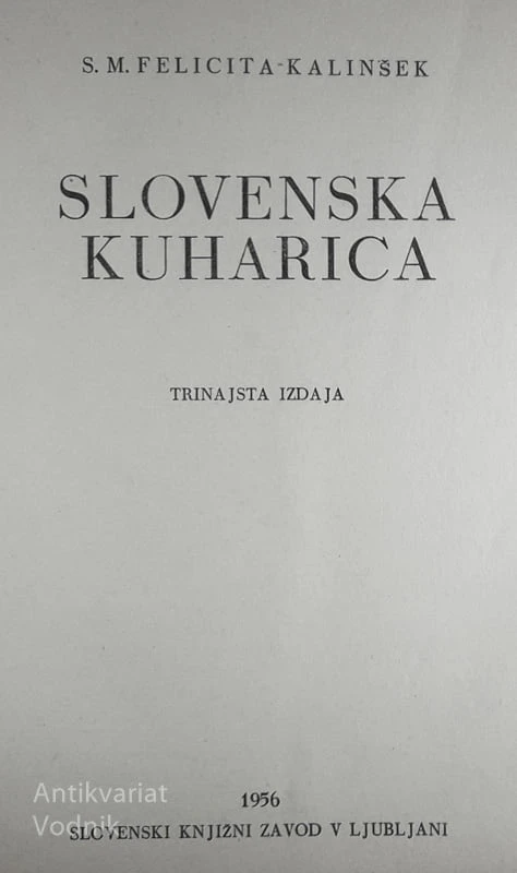 SLOVENSKA KUHARICA, S. M. Felicita Kalinšek