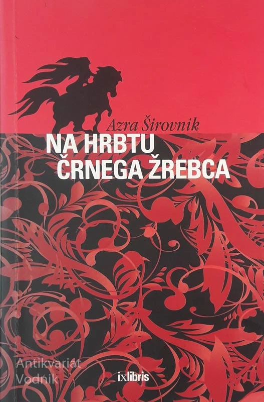 Azra Širovnik, NA HRBTU ČRNEGA ŽREBCA
