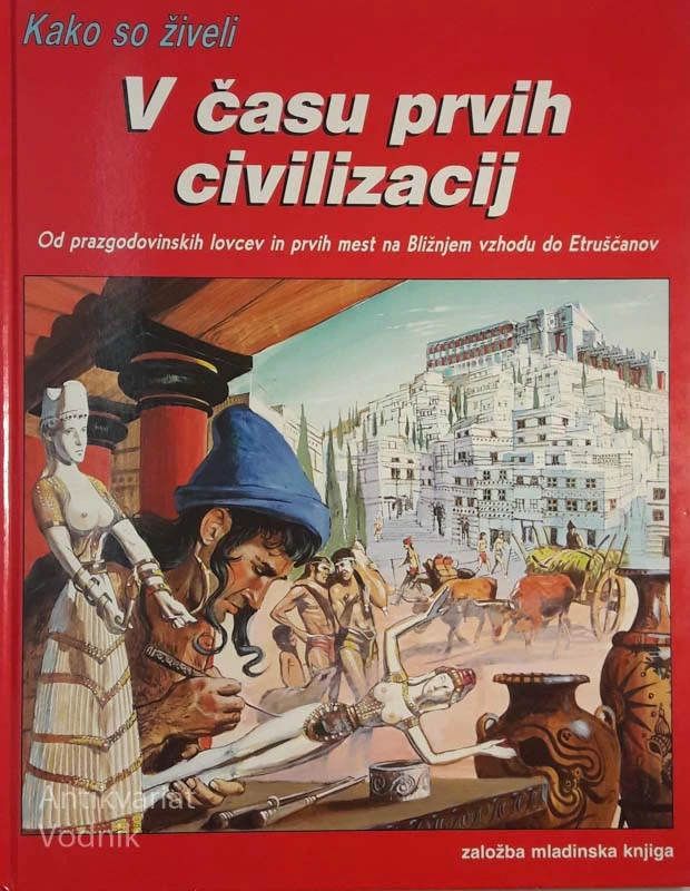 KAKO SO ŽIVELI V ČASU PRVIH CIVILIZACIJ