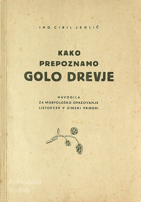 KAKO PREPOZNAMO GOLO DREVJE, ing. Ciril Jeglič