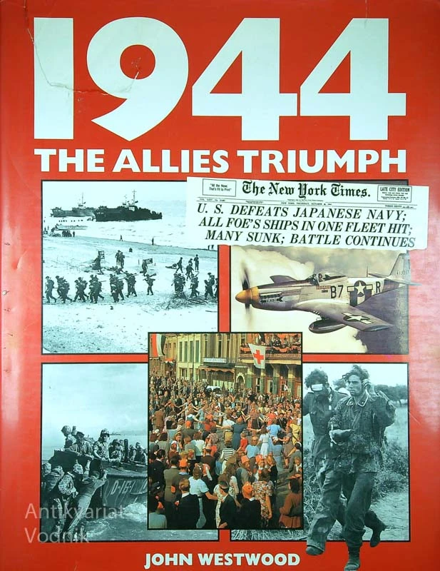 1944; THE ALLIES TRIUMPH, John Westwood