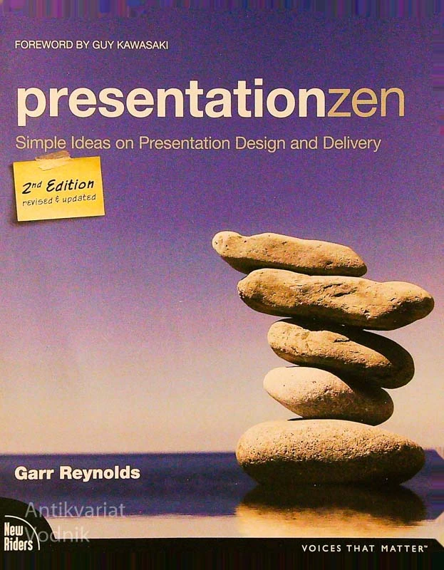 PRESENTATION ZEN; SIMPLE IDEAS ON PRESENTATION DESIGN AND DELIVERY, Garr Reynolds