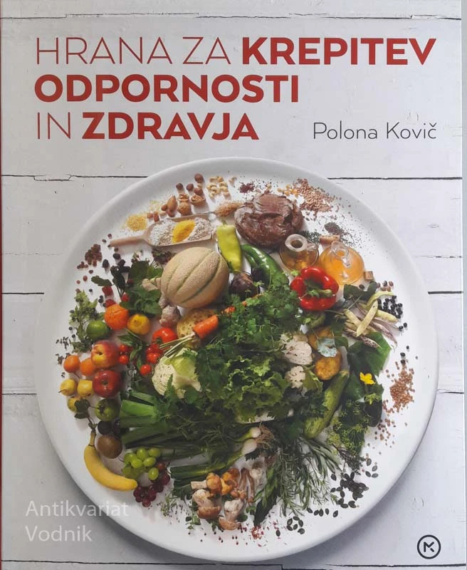 HRANA ZA KREPITEV ODPORNOSTI IN ZDRAVJA, Polona Kovič
