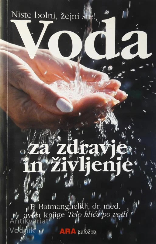 VODA ZA ZDRAVJE IN ŽIVLJENJE, F. Batmanghelidj