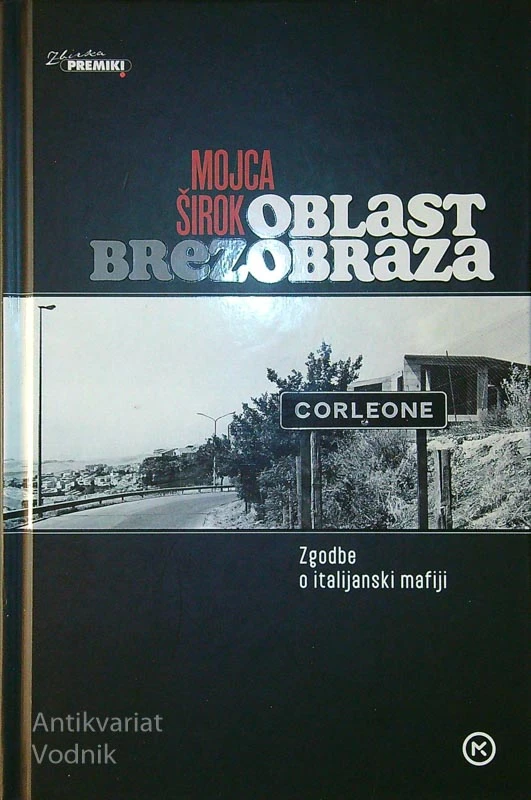 OBLAST BREZ OBRAZA; ZGODBE O ITALIJANSKI MAFIJI, Mojca Širok
