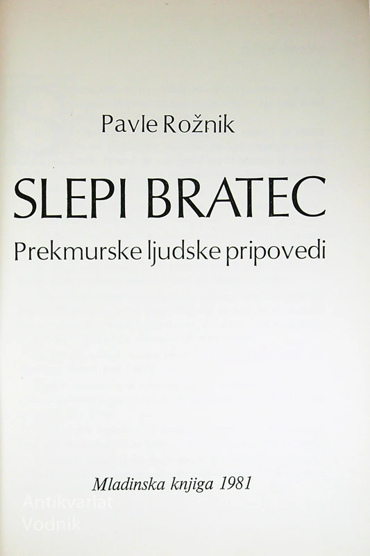 SLEPI BRATEC; PREKMURSKE LJUDSKE PRIPOVEDI, Pavle Rožnik