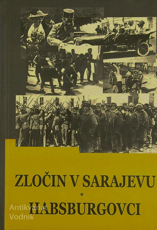 ZLOČIN V SARAJEVU; HABSURGOVCI